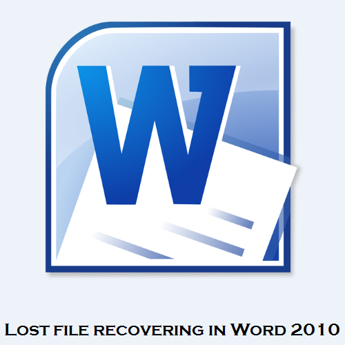 Word 2010 lost file recovering